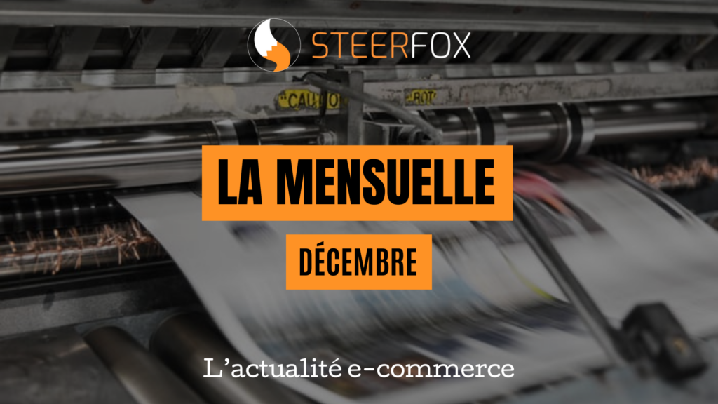 Image illustrant la mensuelle du mois de Décembre, regroupant toute l'actualité e-commerce, avec le logo SteerFox.