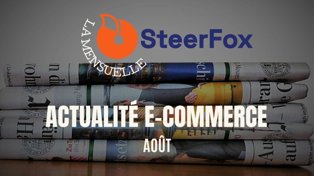 Image illustrant la mensuelle du mois d'août, regroupant toute l'actualité e-commerce, avec le logo SteerFox.